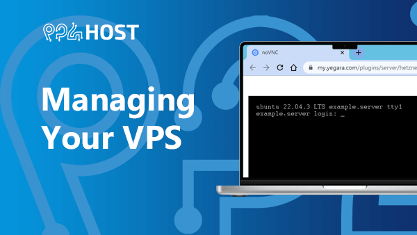 <br>Managing Your VPS